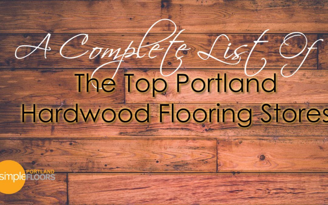Portland Hardwood Flooring – Top Stores List