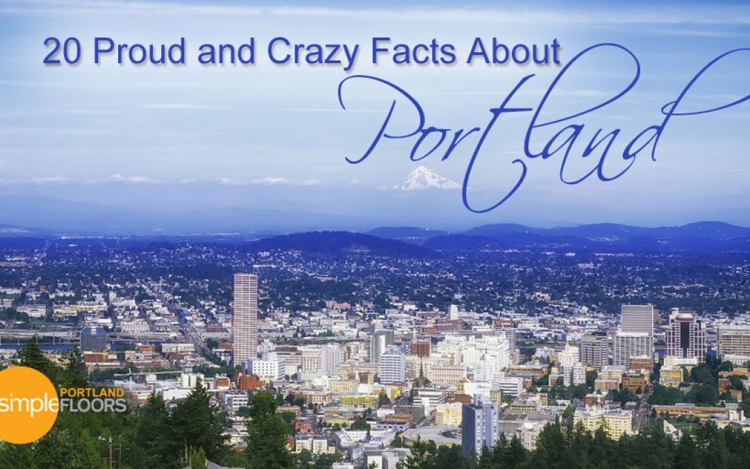 proud, crazy, unique and fun facts about Portland Oregon PDX