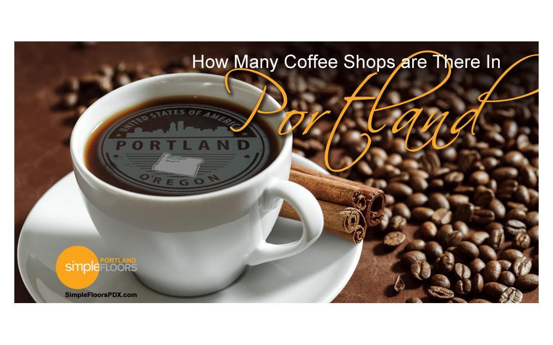 How many coffee shops are there in Portland?