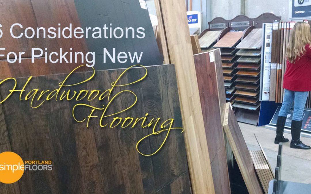 6 Considerations For Selecting New Hardwood Flooring