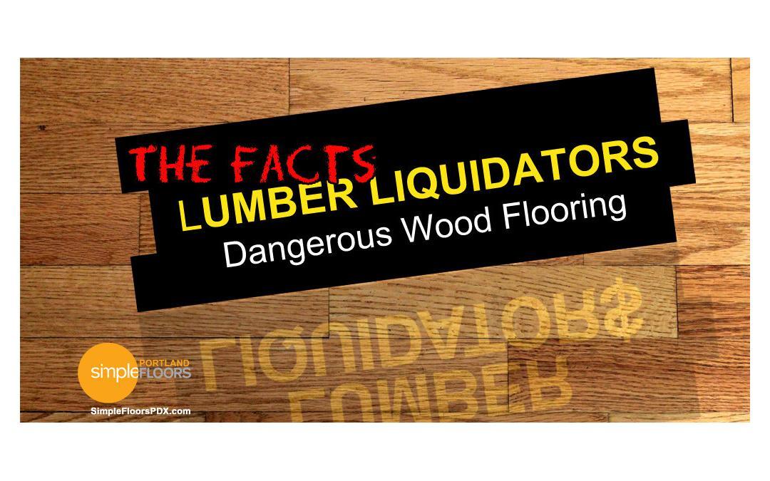 Lumber Liquidators Dangerous Wood Flooring – The Facts