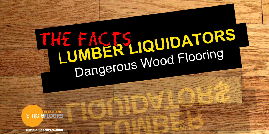Lumber Liquidators Dangerous Wood Flooring - The Facts
