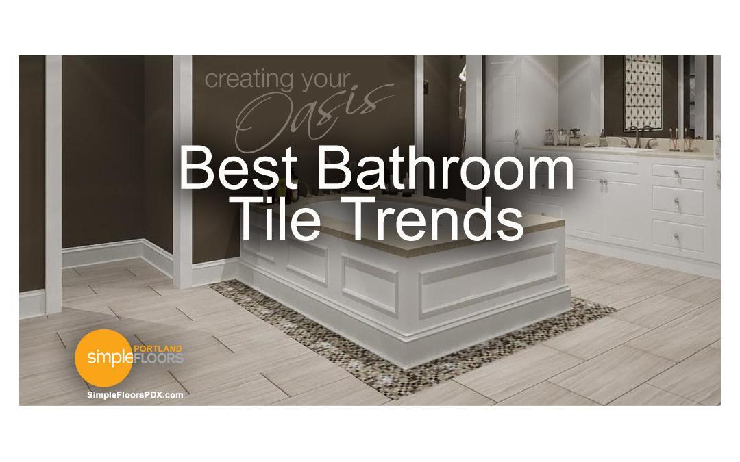 Best Bathroom Tile Trends