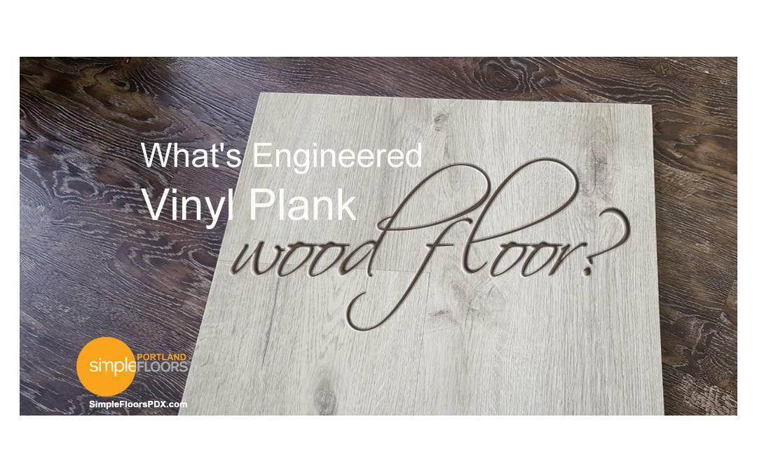 What is EVP Engineered Vinyl Plank wood flooring