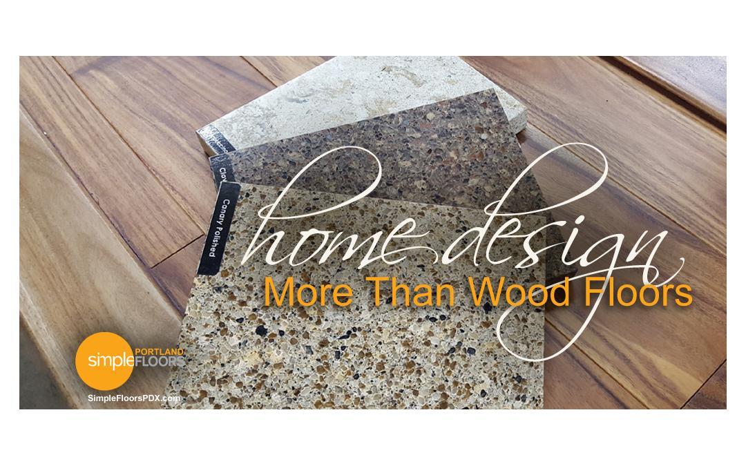 Hardwood floors are just one of many components of home design. Tile, Countertops, cabinets, color and carpet are also choices to be made.