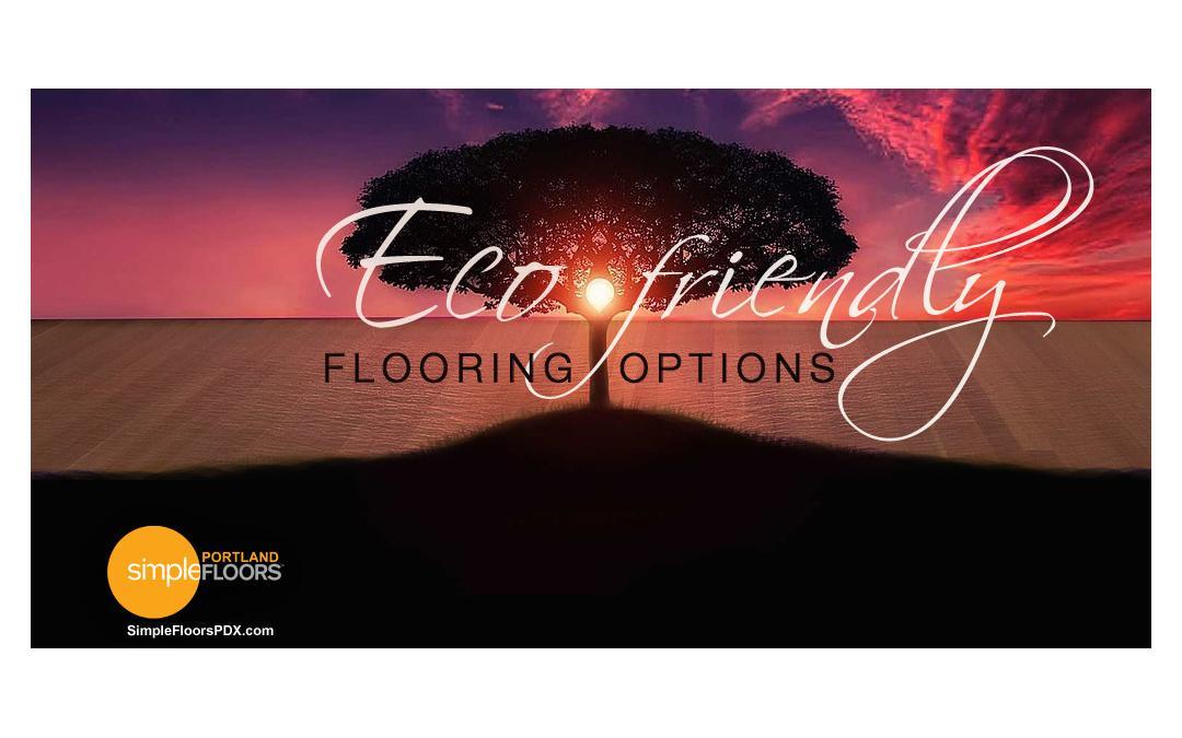Eco-Friendly Flooring Options