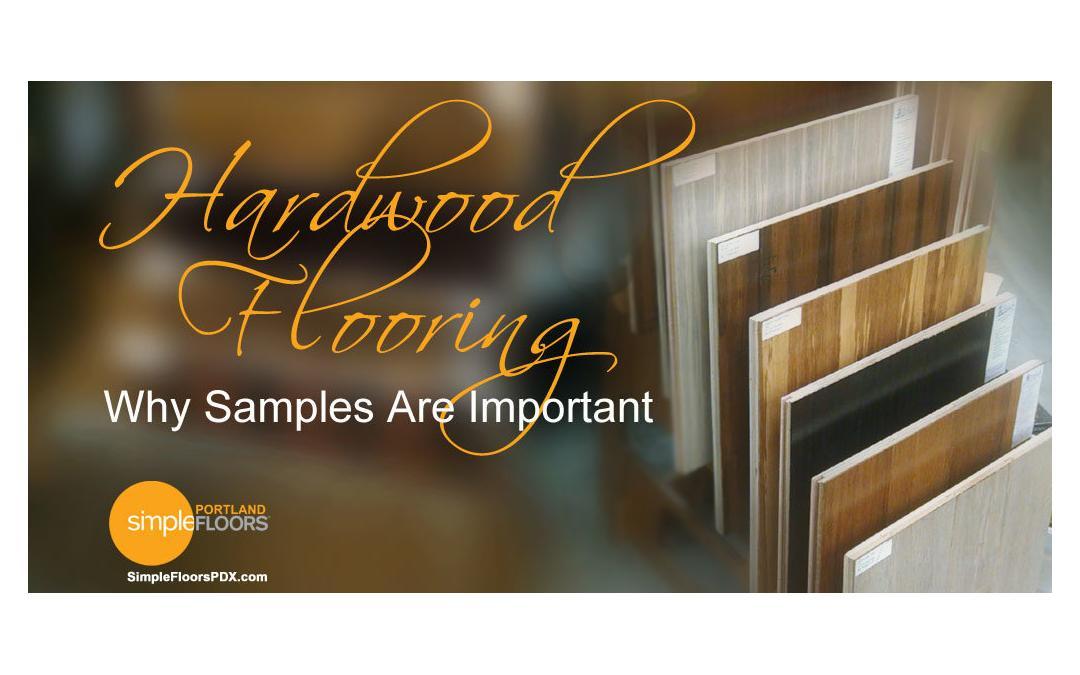 Hardwood Flooring Samples Are Important