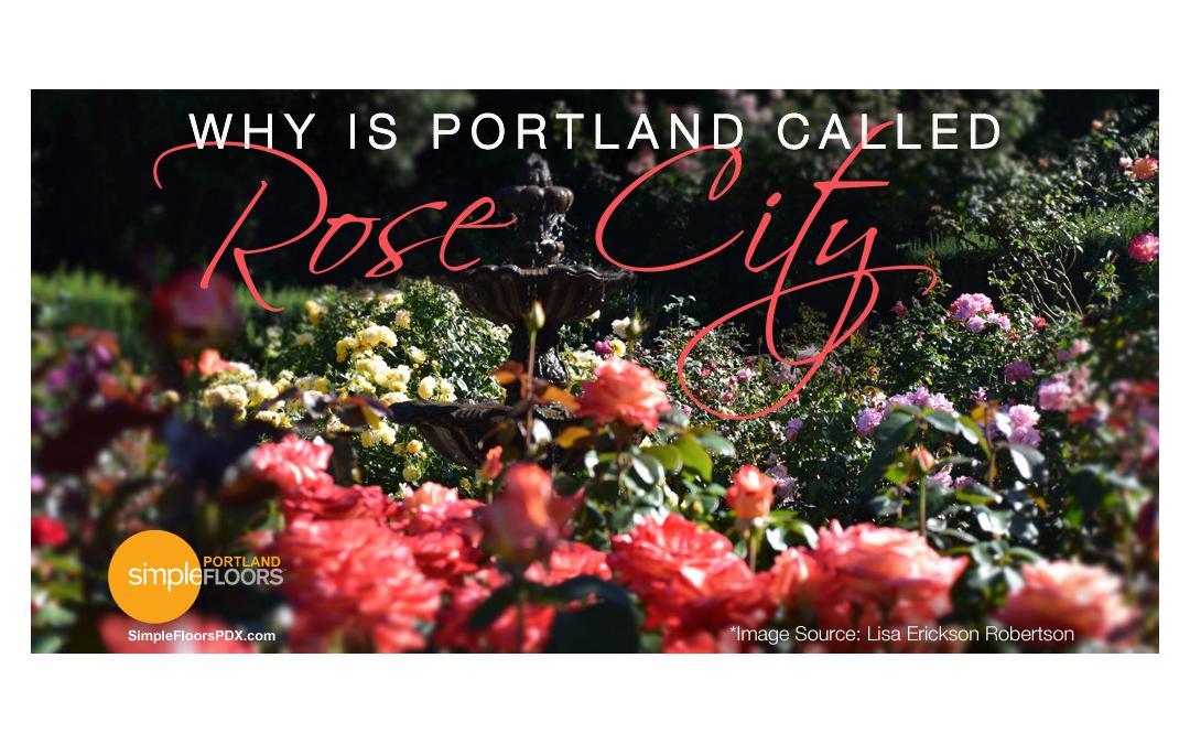 Why is Portland the Rose City?