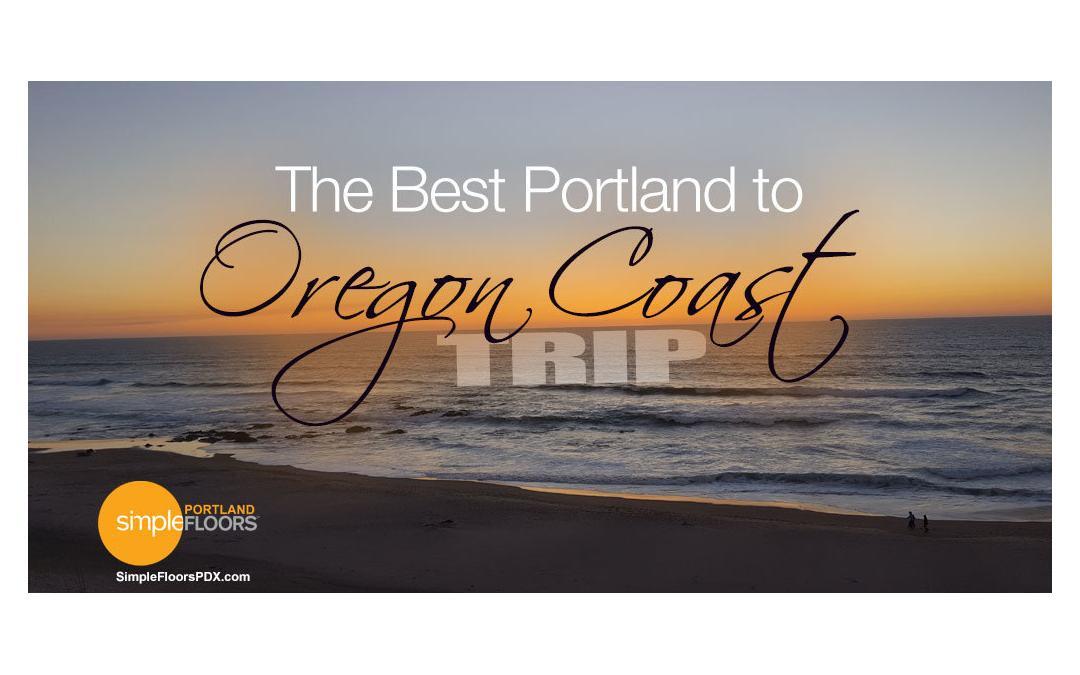 The Best Portland To Oregon Coast Trip