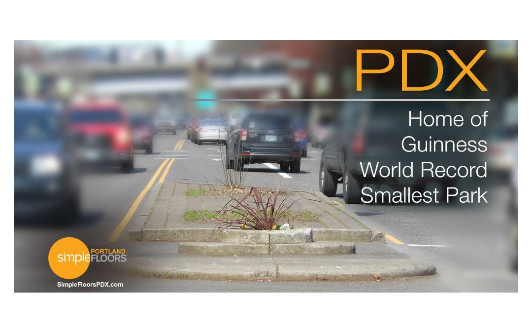 PDX: Home Of Guinness World Record Smallest Park