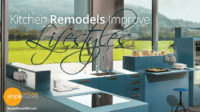 How Kitchen Remodels Actually Improve Lifestyles