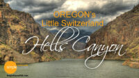 Hells Canyon Scenic Byway: Oregon’s Pass To Little Switzerland