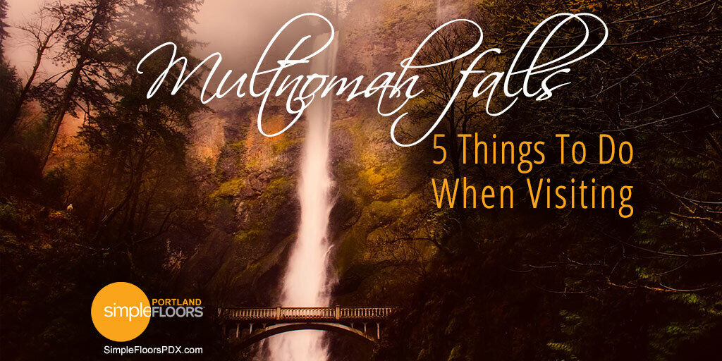 5 Things To Do When Visiting Multnomah Falls