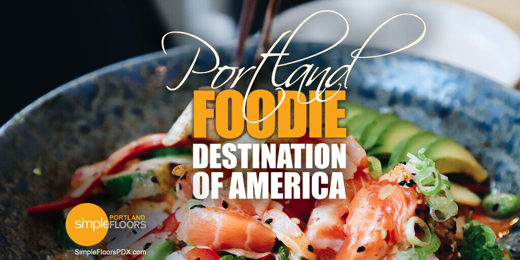 Portland – The “Foodie” Destination Of America