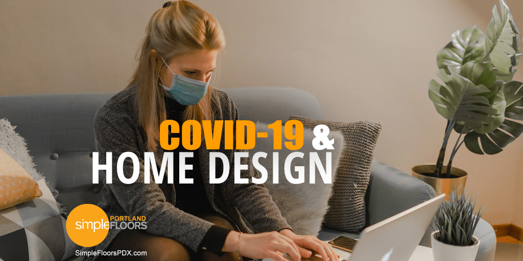 The impact on home design from covid-19